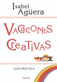 VACACIONES CREATIVAS. GUIA PRACTICA