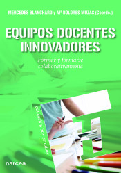 EQUIPOS DOCENTES INNOVADORES. FORMAR Y FORMARSE COLABORATIVAMENTE