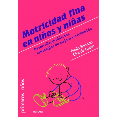MOTRICIDAD FINA EN NIÑOS Y NIÑAS. DESARROLLO, PROBLEMAS, ESTRATEGIAS DE MEJORA Y EVALUACION