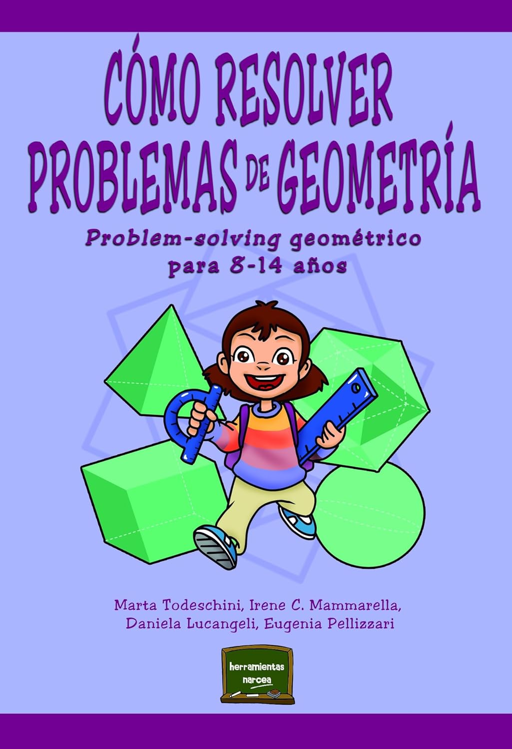 COMO RESOLVER PROBLEMAS DE GEOMETRIA. PROBLEM-SOLVING GEOMETRICO PARA 8-14 AÑOS133005842