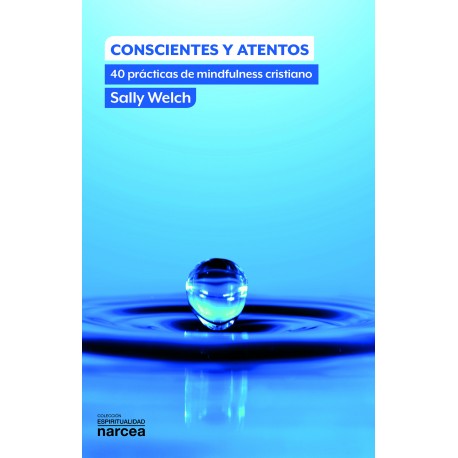 CONSCIENTES Y ATENTOS. 40 PRACTICAS DE MINDFULNESS CRISTIANO1289219048