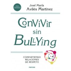 CONVIVIR SIN BULLYING. COMPARTIENDO RELACIONES CON RESPETO133005842