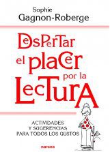 DESPERTAR EL PLACER POR LA LECTURA. ACTIVIDADES Y SUGERENCIAS PARA TODOS LOS GUSTOS595292484