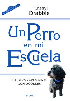 UN PERRO EN MI ESCUELA. NUESTRAS AVENTURAS CON DOOBLES