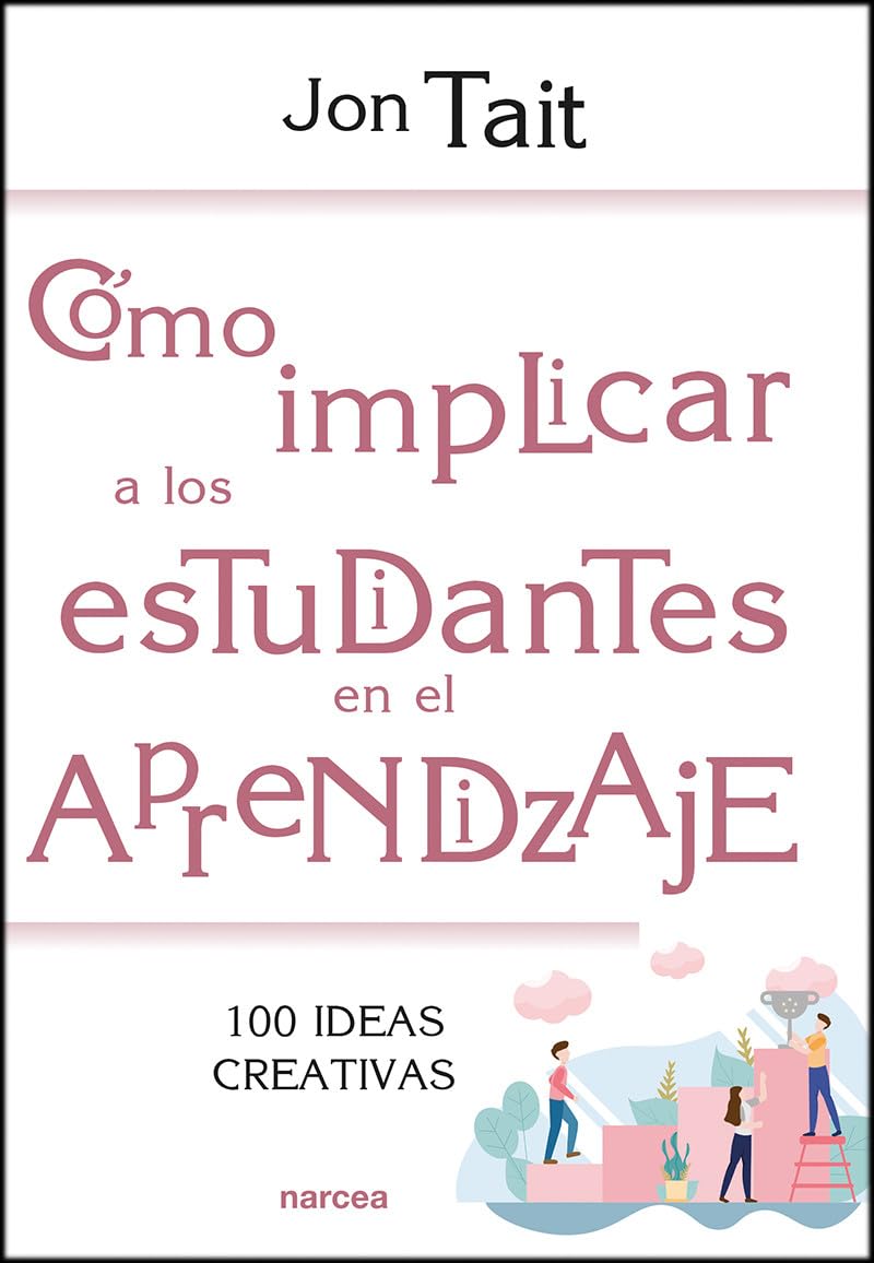 COMO IMPLICAR A LOS ESTUDIANTES EN EL APRENDIZAJE. 100 IDEAS CREATIVAS133005842