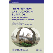 REPENSANDO LA EDUCACION SUPERIOR. MIRADAS EXPERTAS PARA PROMOVER EL DEBATE