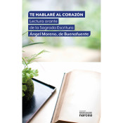 TE HABLARE AL CORAZON. LECTURA ORANTE DE LA SAGRADA ESCRITURA(muestra)
