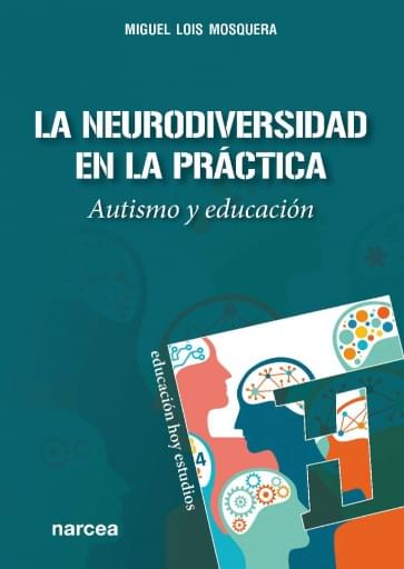 LA NEURODIVERSIDAD EN LA PRACTICA. AUTISMO Y EDUCACION1266930690