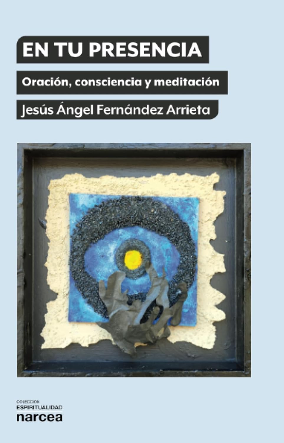 EN TU PRESENCIA. ORACION, CONSCIENCIA Y MEDITACION1991626604