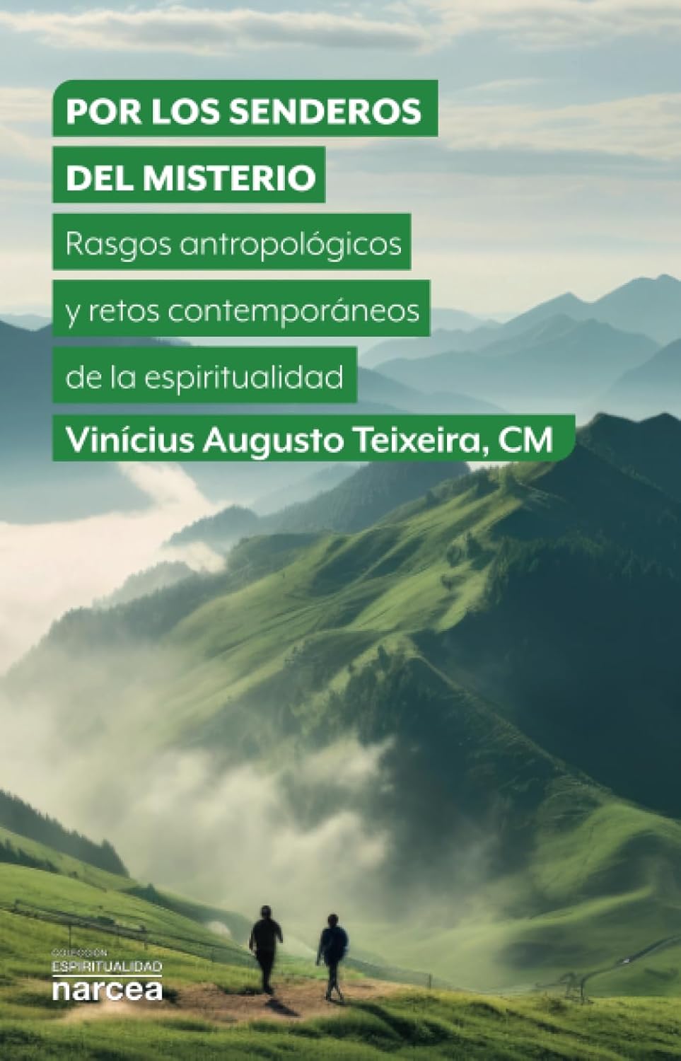 POR LOS SENDEROS DEL MISTERIO. RASGOS ANTROPOLOGICOS Y RETOS CONTEMPORANEOS DE LA ESPIRITUALIDAD