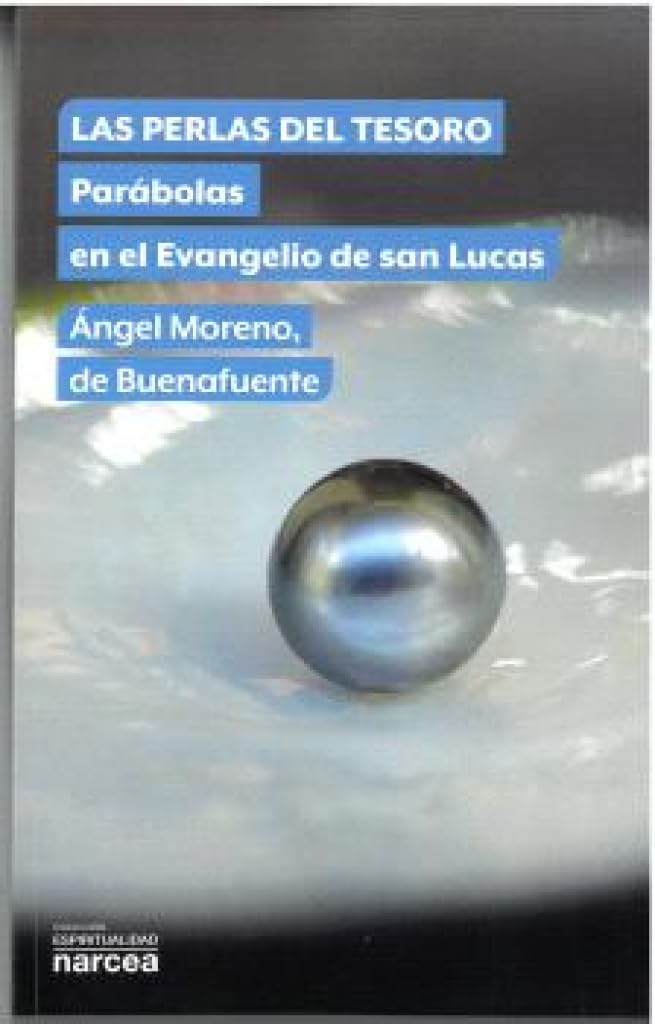 LAS PERLAS DEL TESORO. PARABOLAS EN EL EVANGELIO DE SAN LUCAS