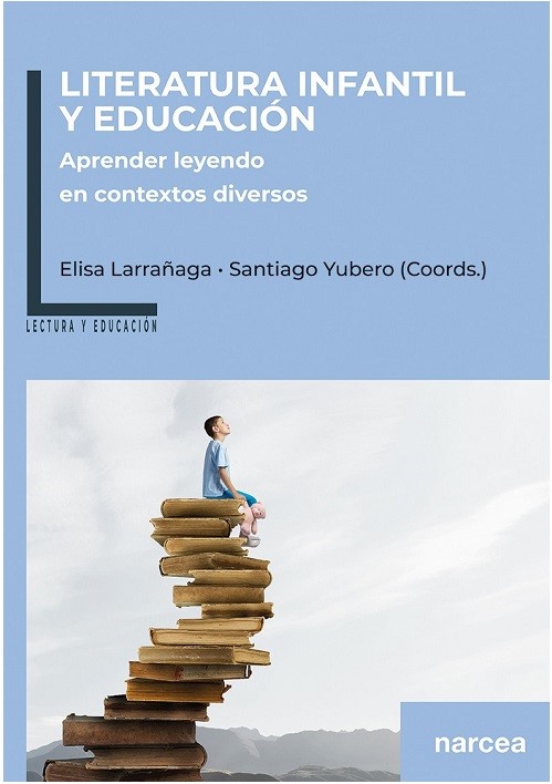 LITERATURA INFANTIL Y EDUCACIÓN. APRENDER LEYENDO EN CONTEXTOS DIVERSOS