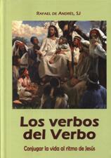 VERBOS DEL VERBO. CONJUGAR LA VIDA AL RITMO DE JESUS643871319