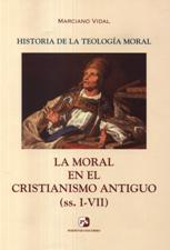 HISTORIA DE LA TEOLOGIA MORAL 2. LA MORAL EN EL CRISTIANISMO ANTIGUO1708882687