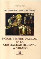 HISTORIA DE LA TEOLOGIA MORAL 3. MORAL Y ESPIRITUALIDAD EN LA CRISTIANDAD M1708882687