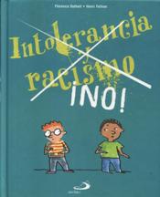 INTOLERANCIA Y RACISMO. ¡NO!