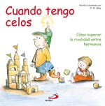 CUANDO TENGO CELOS. COMO SUPERAR LA RIVALIDAD ENTRE HERMANOS1929117598