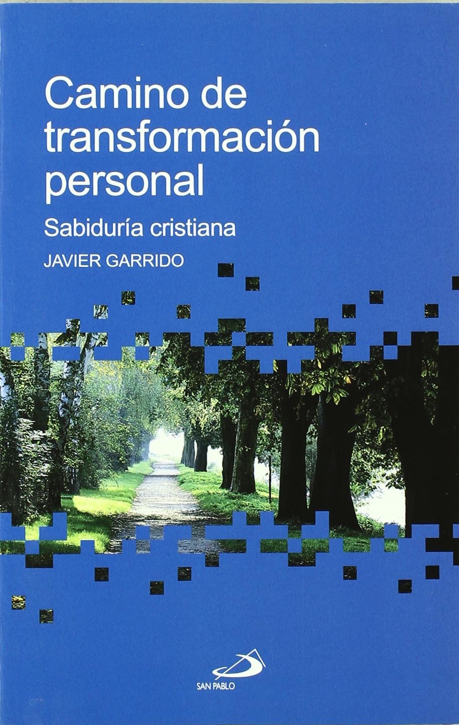 CAMINO DE TRANSFORMACION PERSONAL. SABIDURIA CRISTIANA1708882687