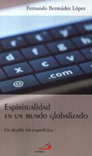 ESPIRITUALIDAD EN UN MUNDO GLOBALIZADO. UN DESAFIO ETICO-PROFETICO