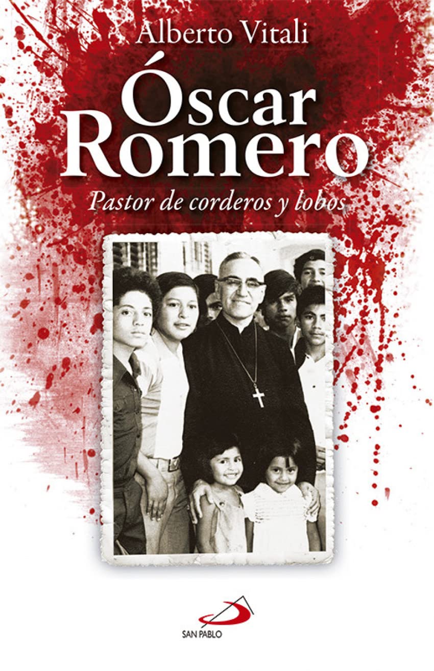 OSCAR ROMERO. PASTOR DE CORDEROS Y LOBOS2058463141