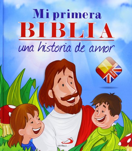 MI PRIMERA BIBLIA. UNA HISTORIA DE AMOR. BILINGUE