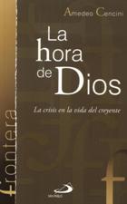 LA HORA DE DIOS. LA CRISIS EN LA VIDA DEL CREYENTE