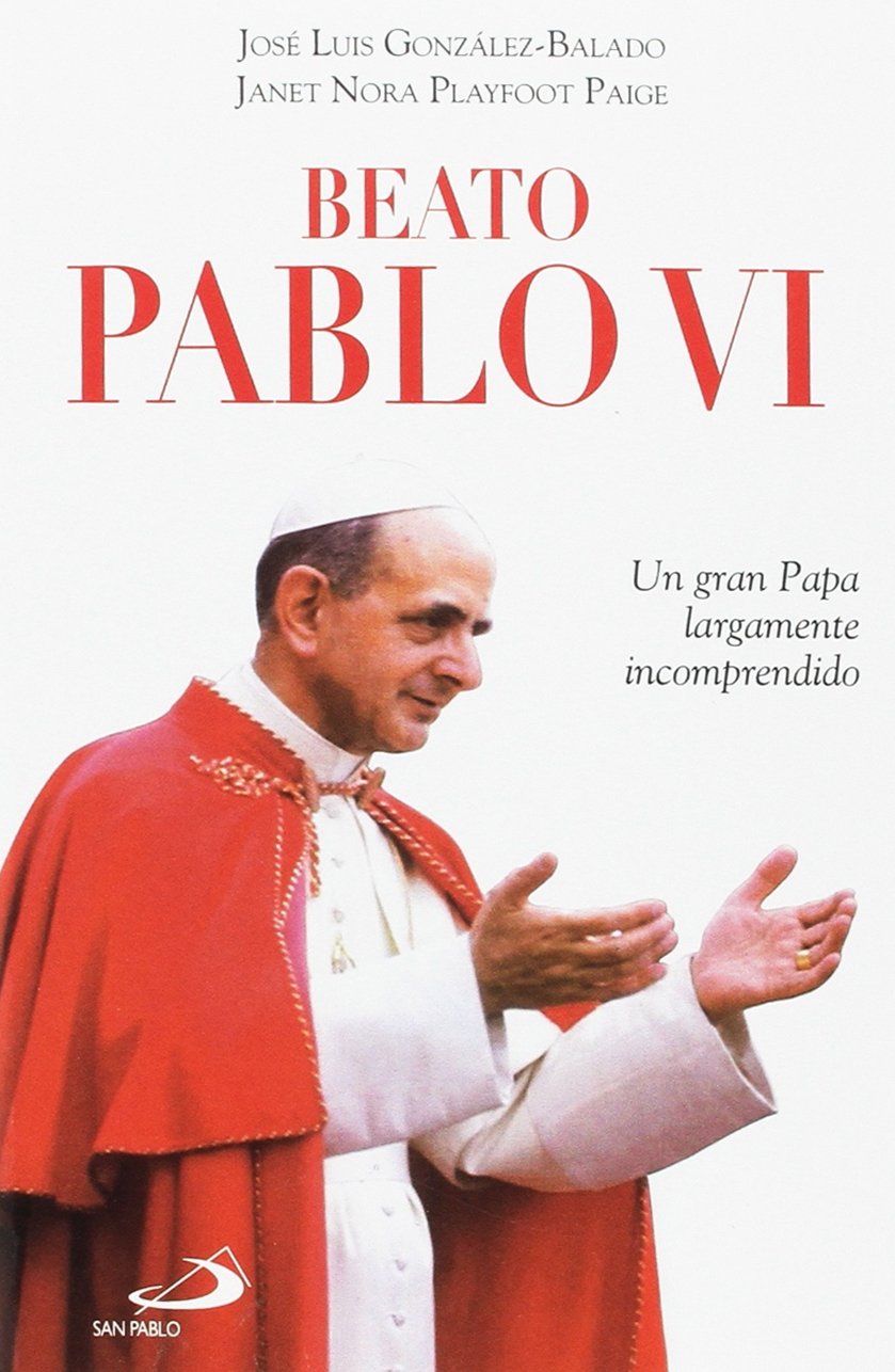 BEATO PABLO VI. UN GRAN PAPA LARGAMENTE INCOMPRENDIDO133005842