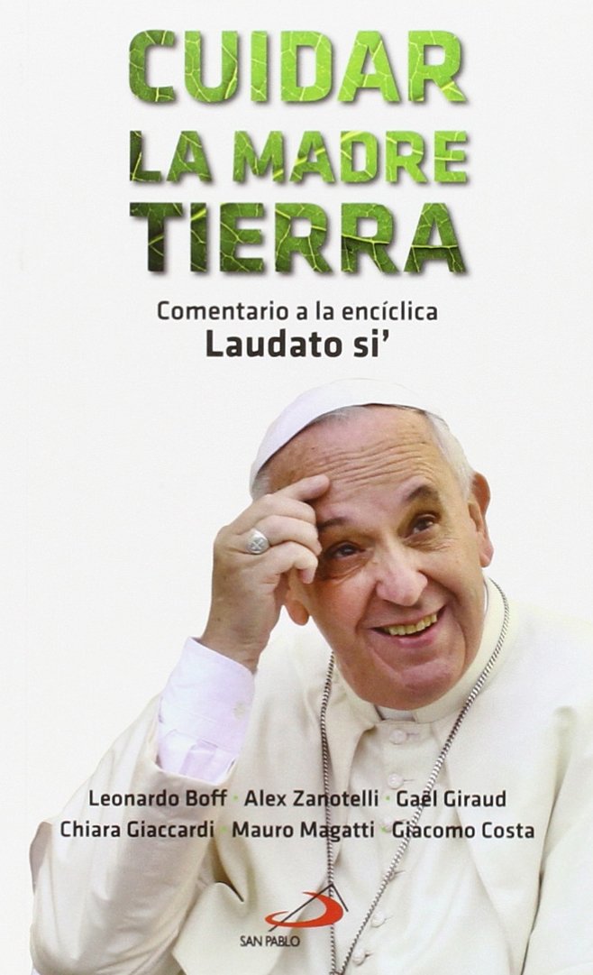 CUIDAR LA MADRE TIERRA. COMENTARIO A LA ENCICLICA LAUDATO SI858922964