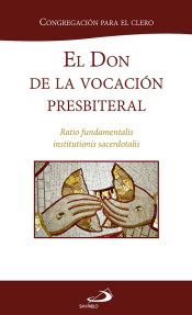 DON DE LA VOCACION PRESBITERAL. RATIO FUNDAMENTALIS INSTITUTIONIS SACERD2132918825