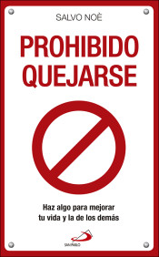 PROHIBIDO QUEJARSE. HAZ ALGO PARA MEJORAR TU VIDA Y LA DE LOS DEMAS552161879
