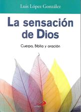 SENSACION DE DIOS. CUERPO, BIBLIA Y ORACION1582849471
