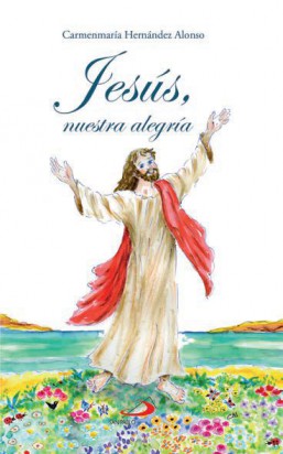JESUS, NUESTRA ALEGRIA