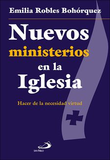 NUEVOS MINISTERIOS EN LA IGLESIA. HACER DE LA NECESIDAD VIRTUD.1170963934