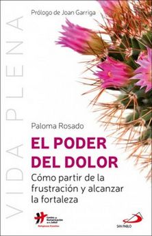 EL PODER DEL DOLOR. COMO PARTIR DE LA FRUSTRACION Y ALCANZAR LA FORTALEZA133005842