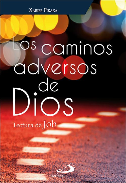 CAMINOS ADVERSOS DE DIOS. LECTURA DE JOB1404706300