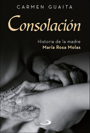 CONSOLACION, HISTORIA DE LA MADRE MARIA ROSA MOLAS1828512139
