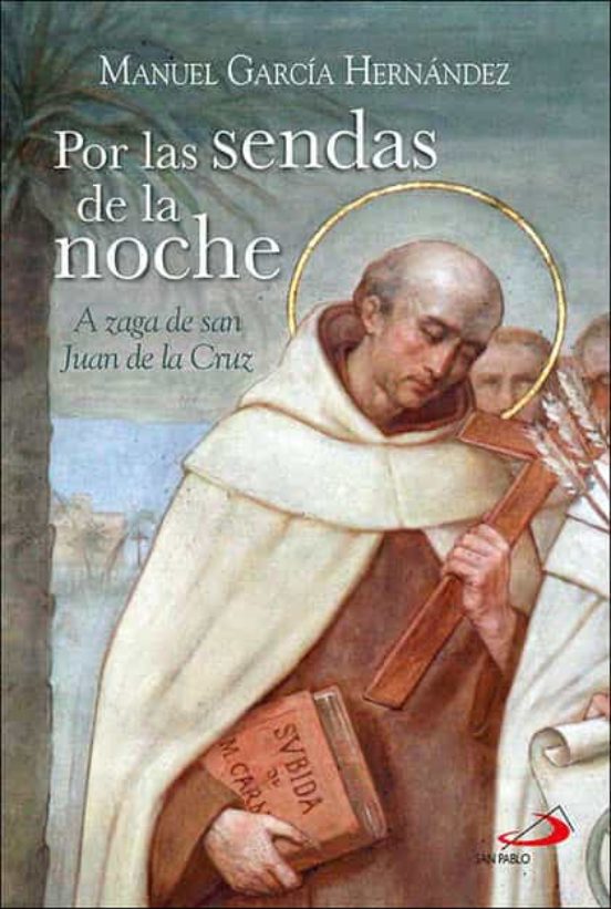 POR LAS SENDAS DE LA NOCHE: A ZAGA DE SAN JUAN DE LA CRUZ1245282234
