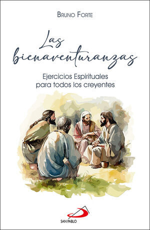 BIENAVENTURANZAS. EJERCICIOS ESPIRITUALES PARA TODOS LOS CREYENTES564489427