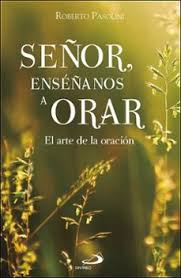SEÑOR, ENSÉÑANOS A ORAR. EL ARTE DE LA ORACIÓN1521442820
