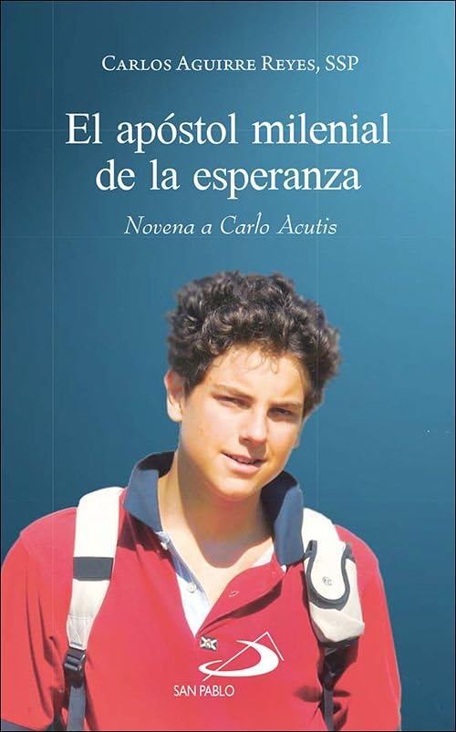 NOVENA A CARLO ACUTIS. EL APÓSTOL MILENIAL DE LA ESPERANZA983812181