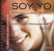 SOY YO. APRENDO A SER PERSONA. INTERIORIDAD Y PERSONALIZACION