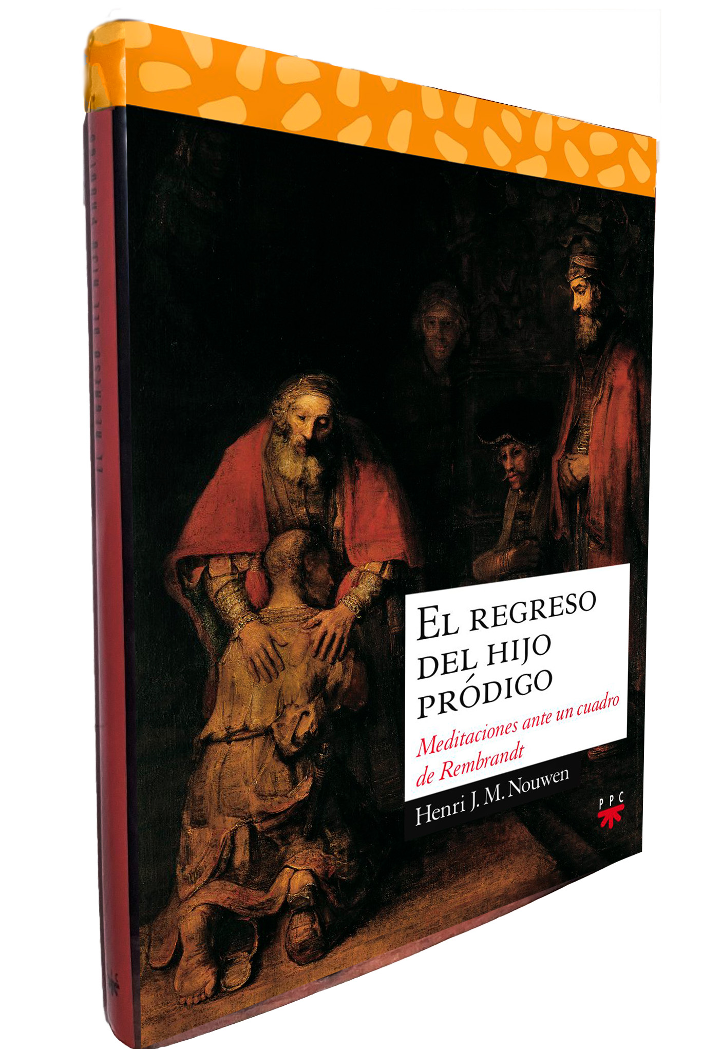 EL REGRESO DEL HIJO PRODIGO:MEDITACIONES ANTE UN CUADRO DE REMBRANDT