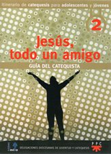 JESUS, TODO UN AMIGO. GUIA DEL CATEQUISTA