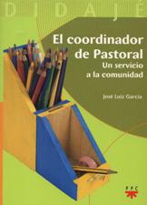 COORDINADOR DE PASTORAL. UN SERVICIO A LA COMUNIDAD133005842