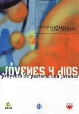 JOVENES Y DIOS. PROYECTO DE PASTORAL CON JOVENES1708882687