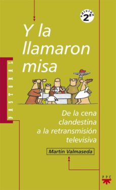 Y LA LLAMARON MISA. DE LA CENA CLANDESTINA A LA RETRANSMISION TELEVISIVA