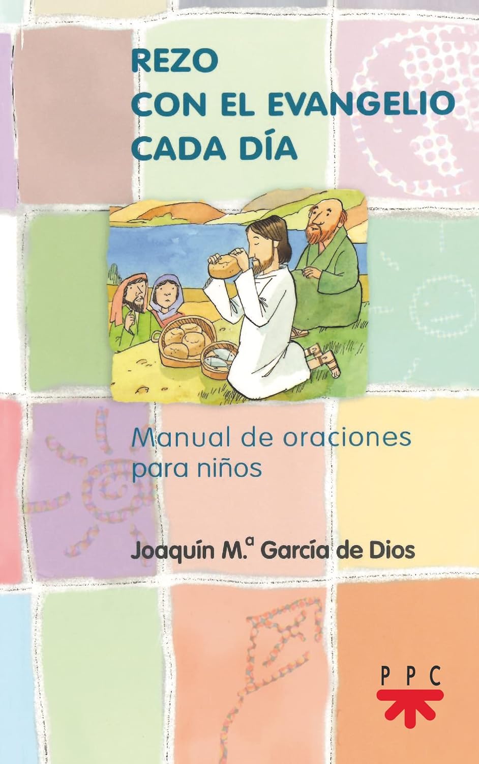 REZO CON EL EVANGELIO CADA DÍA. MANUAL DE ORACIONES PARA NIÑOS