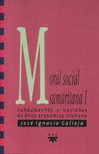 MORAL SOCIAL SAMARITANA 1. FUNDAMENTOS Y NOCIONES DE ETICA ECONOMICA CRISTI1708882687