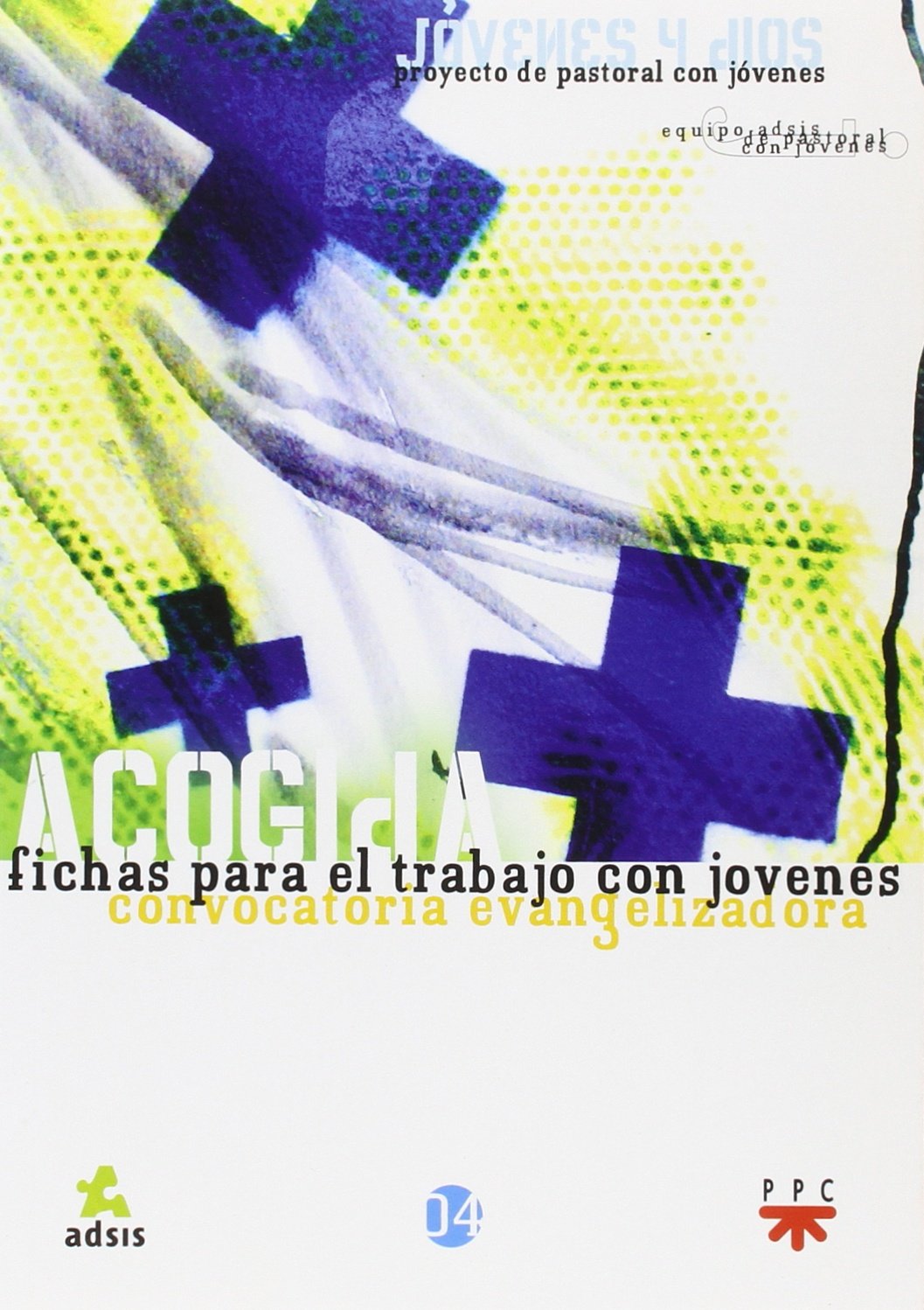ACOGIDA. FICHAS PARA EL TRABAJO CON JOVENES. CONVOCATORIA EVANGELIZADORA1708882687