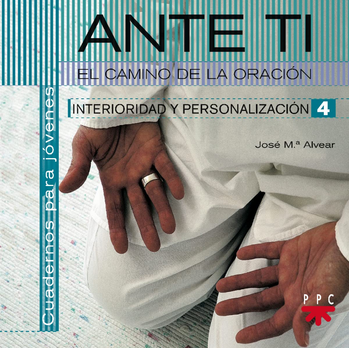ANTE TI. EL CAMINO DE LA ORACION. INTERIORIZACION Y PERSONALIZACION1848293770